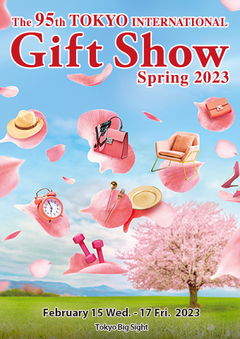 The 95th TOKYO INTERNATIONAL Gift Show Spring 2023 will be held February 15 – 17, 2023 at Tokyo Big Sight